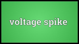 Voltage spike Meaning [upl. by Ronym]