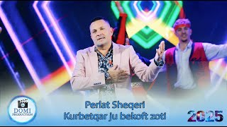 Perlat Sheqeri  Kurbetqar ju bekoft Zoti Gezuar 2025 [upl. by Ahsinad384]