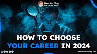 How to choose your career  How to choose a career  iBovi Staffing [upl. by Elbertina]