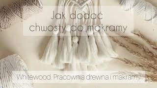 Jak dodać chwosty do makramy  How to add tassel to macrame  DIY [upl. by Anwahsar]