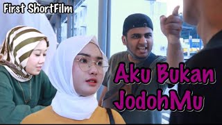 Aku Bukan Jodohmu  Short film Pertama [upl. by Annay229]