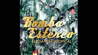 BOMBA ESTEREO  EL ALMA Y EL CUERPO Official Audio [upl. by Aicsila790]