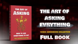 The Art of Asking  How to Ask Anything to get Audiobook [upl. by Ateikan]