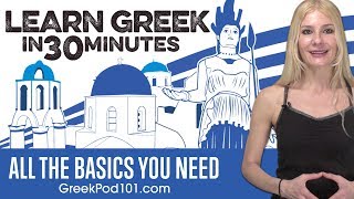 Learn Greek in 30 Minutes  ALL the Basics You Need [upl. by Alvita]