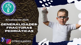 Generalidades de Fracturas Pediatricas [upl. by Anastatius784]