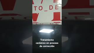 Tratamiento cerámico en proceso de corrección automobile mundodeldetailing esteticaautomotriz [upl. by Palmore]