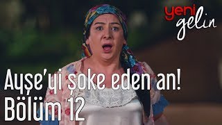 Yeni Gelin 12 Bölüm  Ayşeyi Şoke Eden An [upl. by Robbie]