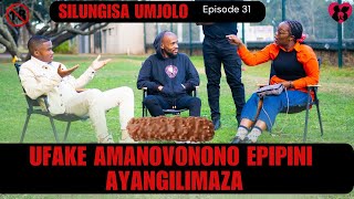 ufake amanovonono epipini ayangilimaza  silungisa umjolo episode 31 [upl. by Vashtia]