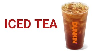 Dunkin Donuts Iced Tea [upl. by Neelrahc]