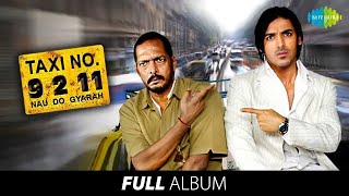 Taxi No 9211  Full Album  John Abraham  Nana Patekar  Ek Nazar Mein Bhi  Aazmale Aazmale [upl. by Ecertap128]