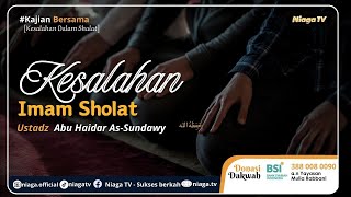 🔴Live  KESALAHAN IMAM SHALAT 2 Kesalahan Dalam Shalat 🎙Ustadz Abu Haidar AsSundawy [upl. by Yecart]