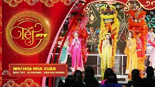 Như Hoa Mùa Xuân  Bảo Thy Ái Phương Văn Mai Hương  Tết HTV 2018 [upl. by Aneed]