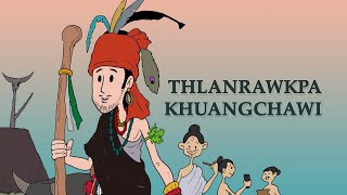 Thlanrawkpa khuangchawi  Mizo Thawnthu Mizo Mythology Audio [upl. by Brawley]