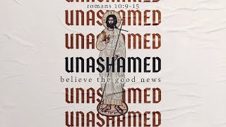 Unashamed Believe the Good News [upl. by Nattirb179]