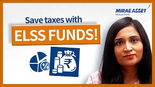 What is ELSS  Tax Saving Mutual Fund  Mirae Asset Mutual Fund [upl. by Enymsaj336]