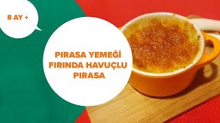 Pırasa Yemeği  Fırında Havuçlu Pırasa 8 Ay   İki Anne Bir Mutfak [upl. by Michal]