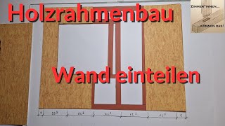 Einteilen einer Holzrahmenbauwand [upl. by Arinaid143]