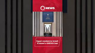 Egypt condemns Israeli Knessets UNRWA ban [upl. by Whitebook266]