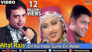 Altaf Raja  Dil Ka Haal  Video Song  Dil Ka Haal Sune Dilwala  90s Evergreen Love Song [upl. by Hertberg]