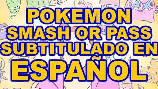 Starbomb  Pokémon Smash or Pass  SUBTITULADO en ESPAÑOL [upl. by Aoniak]