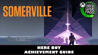 Somerville  Here Boy Achievement  Trophy Guide [upl. by Hannibal]