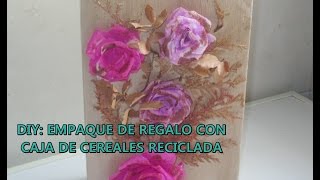 DIY COMO CONVERTIR UNA CAJA DE CEREALES EN UN BONITO EMPAQUE PARA REGALO [upl. by Aihsot]