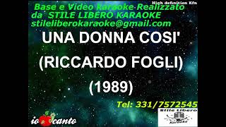 KARAOKE UNA DONNA COSI  RICCARDO FOGLI Demo [upl. by Ennyl193]