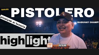 PISTOLERO HIGHLIGHTS  LUXURIA VS PISTOLERO ISABUHAY FINALS  ALL 3 ROUNDS fliptopbattles [upl. by Oecile]