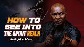 HOW TO ACCESS THE HIGHER SPIRITUAL REALMS FOR HELP AND ANSWERS  APOSTLE JOSHUA SELMAN [upl. by Winifield]