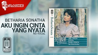 Betharia Sonatha  Aku Ingin Cinta Yang Nyata Official Karaoke Video  No Vocal [upl. by Seldun]