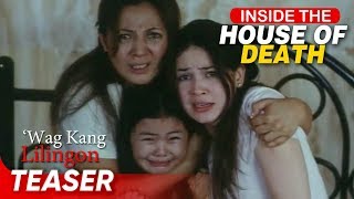 House of Death  ‘Wag kang Lilingon  Supercut Teaser [upl. by Essyle]