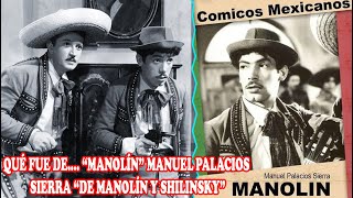 QUÉ FUE DE…“MANOLÍN” MANUEL PALACIOS SIERRA “DE MANOLÍN Y SHILINSKY” [upl. by Pembrook]