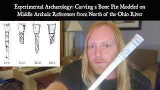 Experimental Archaeology Making a Middle Archaic Bone Pin with Stone Tools [upl. by Bellew]