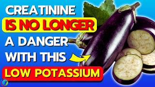 Creatinine Will DECREASE Rapidly If You EAT THESE 7 Low Potassium Foods  Health Solutions [upl. by Albrecht]