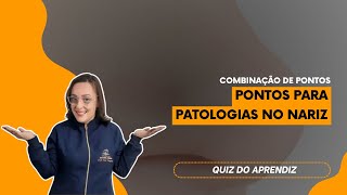 QUIZ DO APRENDIZ Combinação para patologias no nariz [upl. by Esinaj]