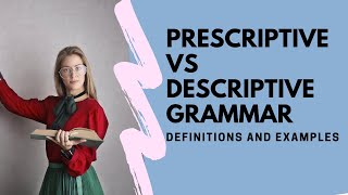 Whats The Difference Between Prescriptive And Descriptive Grammar [upl. by Huoh]