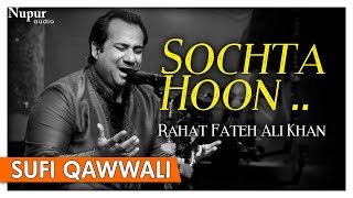 Sochta Hoon Keh by Rahat Fateh Ali Khan with Lyrics  Sufi Romantic Qawwali Song  Nupur Audio [upl. by Noirad]