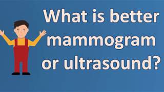 What is better mammogram or ultrasound  Find Health Questions [upl. by Haig]