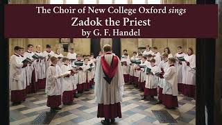 Zadok the Priest sung by the Choir of New College Oxford directed by Robert Quinney [upl. by Niu]