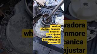 lavadora mecanica whirlpool kenmore no exprime ajuste de clutch adjustment whirlpool washer [upl. by Urbana]