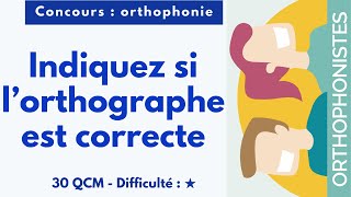 Indiquez si l’orthographe est correcte  Concours  orthophonie  30 QCM  Difficulté  ★ [upl. by Delmar751]