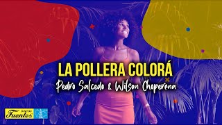 La Pollera Colorá  Pedro Salcedo amp Wilson Choperena VIDEO LETRA [upl. by Eyeleen980]