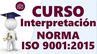 🚀 Curso INTERPRETACIÓN ISO 9001 versión 2015 Sistema de Gestión de Calidad [upl. by Nassah]