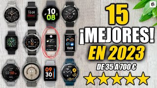 ✅Los 15 MEJORES SMARTWATCH de 2023  De 35€ a 700€ [upl. by Larrad782]