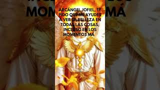 ORACION JOFIEL ARCANGEL 😇🙏💛angelesyarcangeles conexionangelical arcangeljofiel rayoamarillo [upl. by Anpas371]