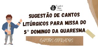 Músicas cifradas 5º DOMINGO da QUARESMA Ano B  Missa do dia 17324 [upl. by Yelra]