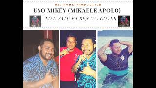 Ben Vai Lou Fatu Cover by USO MIKEY APOLO  Dr Rome Production [upl. by Reeta]