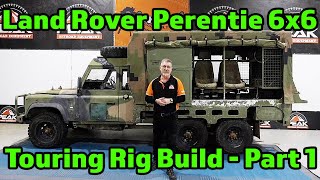 Exarmy Land Rover Perentie 6x6 Touring Rig Build  Part 1 [upl. by Gmur]