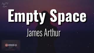 James Arthur  Empty Space Lyrics [upl. by Aika]