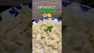 Tagliatelles au Citron Pasta al limone 🍝🍋 pasta recettefacile recette faitmaison food [upl. by Aerahs699]